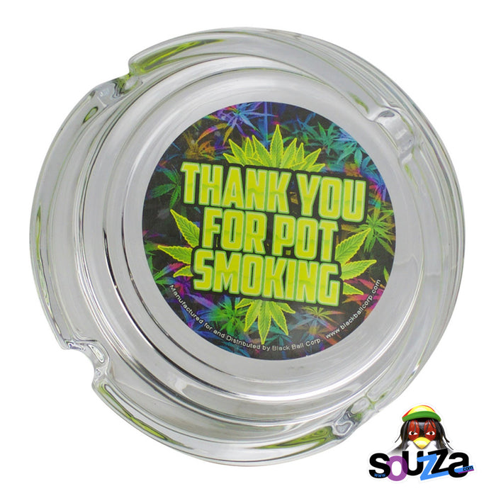 Thank You For Pot Smoking Glass Ashtray